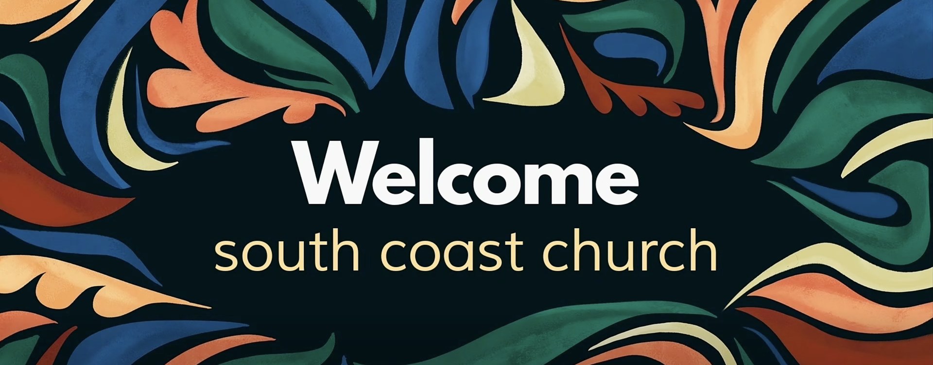 Welcome to South Coast Church
